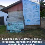April 2026, Baliho APBDes Belum Terpasang, Transparansi Pemdes Wawatu Dipertanyakan