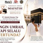 Wujudkan Impian Ke Tanah Suci, PT Mafatih Moslem Trip Hadirkan Program 'Tabungan Umrah Mafatih'