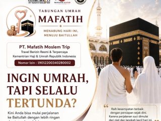 Wujudkan Impian Ke Tanah Suci, PT Mafatih Moslem Trip Hadirkan Program 'Tabungan Umrah Mafatih'