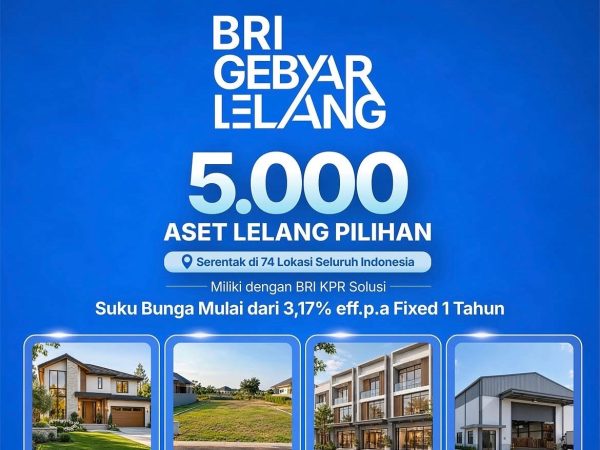 BRI Gelar Program "BRI Gebyar Lelang 2026", Tawarkan 5.000 Aset Pilihan di 74 Lokasi se-Indonesia